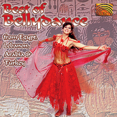 Best of Bellydance from Egypt  Lebanon  Arabia  Turkey
