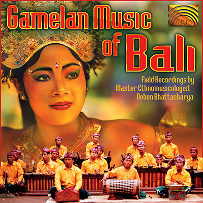 Gamelan Music of Bali - Field Recordings by Deben Bhattacharya