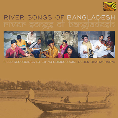 River Songs of Bangladesh - Field recordings by Deben Bhattacharya