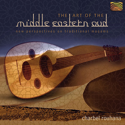 The Art of the Middle Eastern Oud - New Perspectives on Traditional Maqams