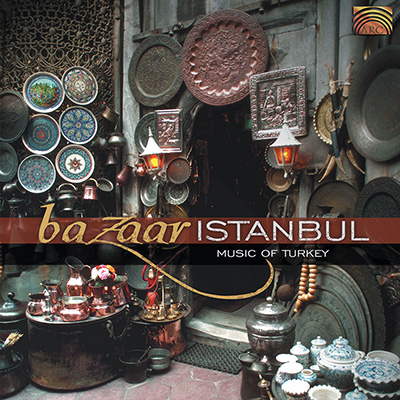 Bazaar Istanbul - Music of Turkey