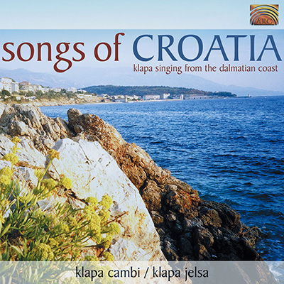 Songs of Croatia - Klapa Singing from the Dalmatian Coast