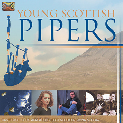 Young Scottish Pipers - Canterach  Chris Armstrong  Fred Morrison  Anna Murray