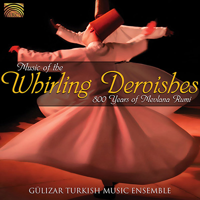 Music of the Whirling Dervishes - 800 Years of Mevlana Rumi
