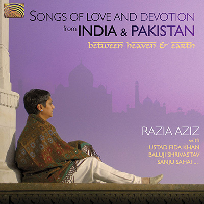 Songs of Love and Devotion from India & Pakistan - Between Heaven & Earth