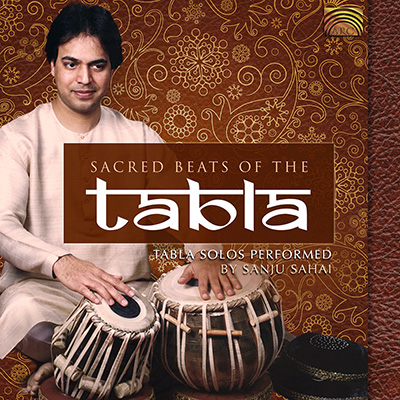 Sacred Beats of the Tabla - Tabla Solos Performed by Sanju Sahai