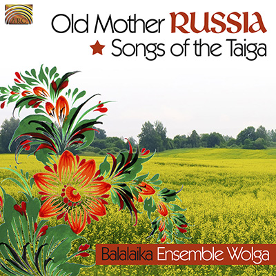 Old Mother Russia - Songs of the Taiga
