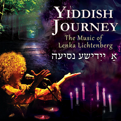 Yiddish Journey - The Music of Lenka Lichtenberg