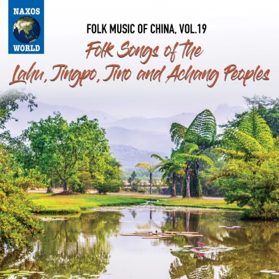 Folk Music from China, Vol. 19 - Folk Songs of the Lahu, Jingpo, Jino and Achang Peoples