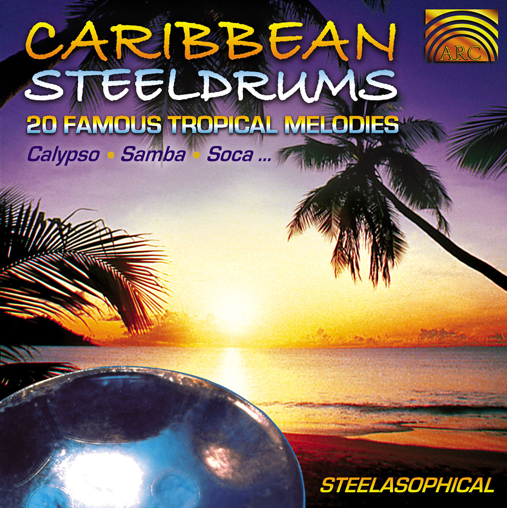 Caribbean Steeldrums - 20 Famous Tropical Melodies - Calypso  Samba  Soca