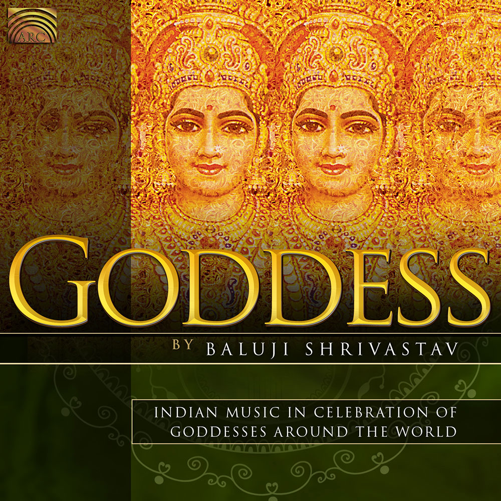 Goddess - Indian Music in Celebration of Goddesses Around the World