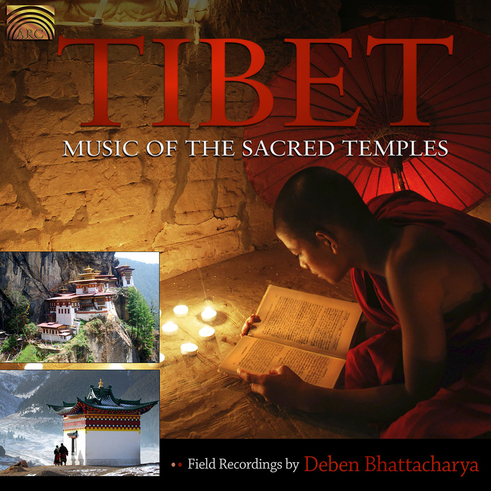 Tibet - Music of the Sacred Temples - Field Recordings by Deben Bhattacharya
