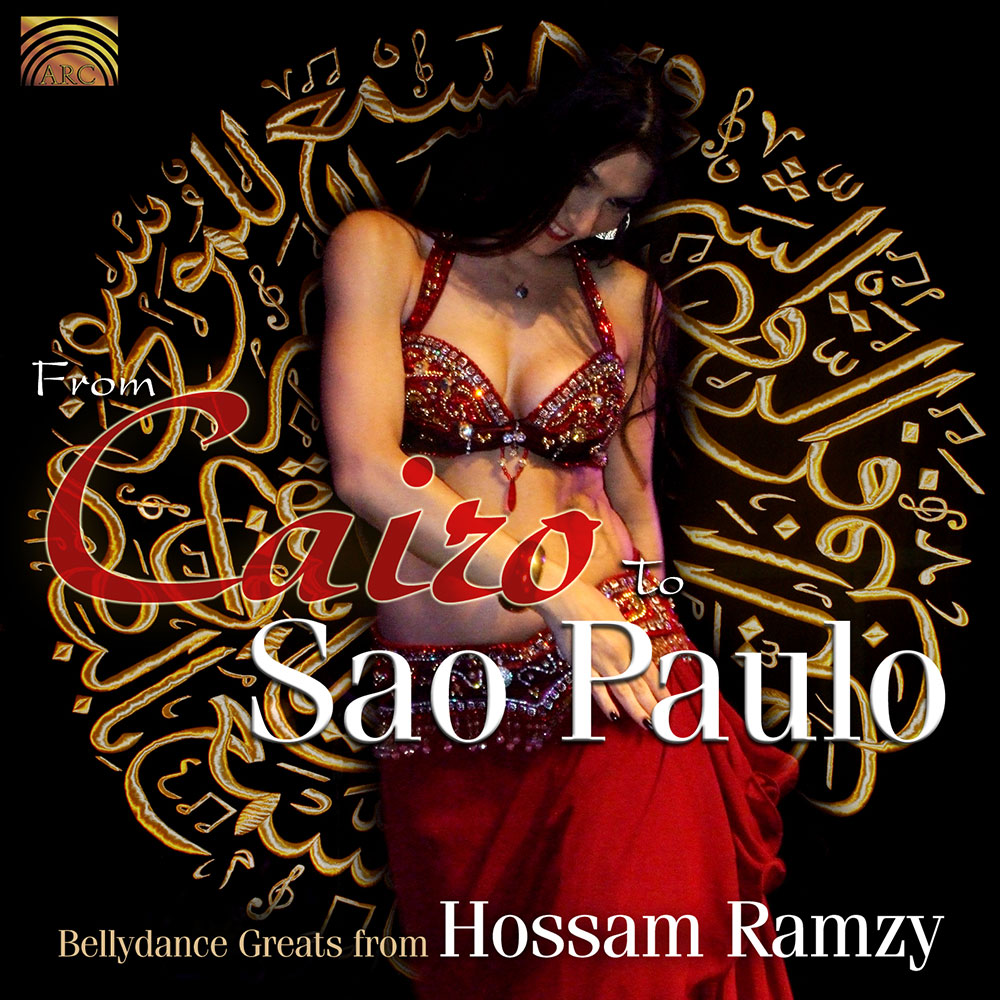From Cairo to Sao Paulo - Bellydance Greats from Hossam Ramzy