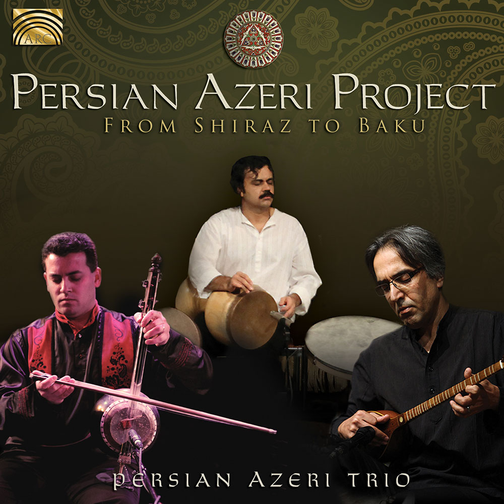 Persian Azeri Project - From Shiraz to Baku