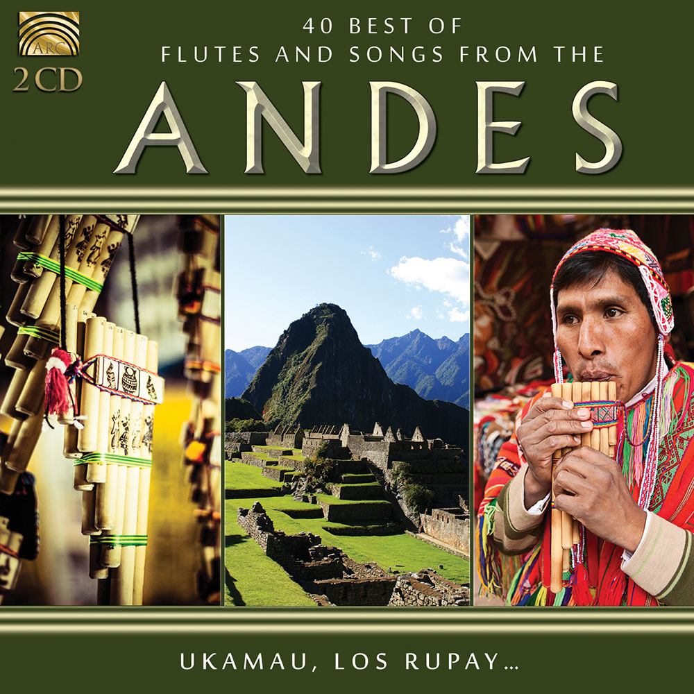 40 Best of Flutes and Music from the Andes