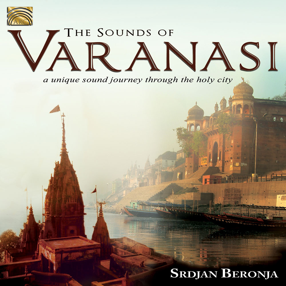 The Sounds of Varanasi - A Unique Sound Journey through the Holy City