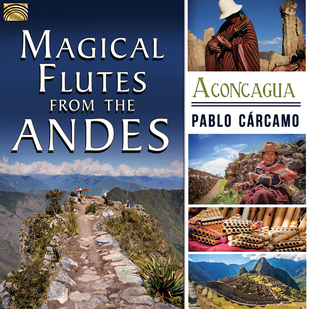 Magical Flutes from the Andes - Aconcagua