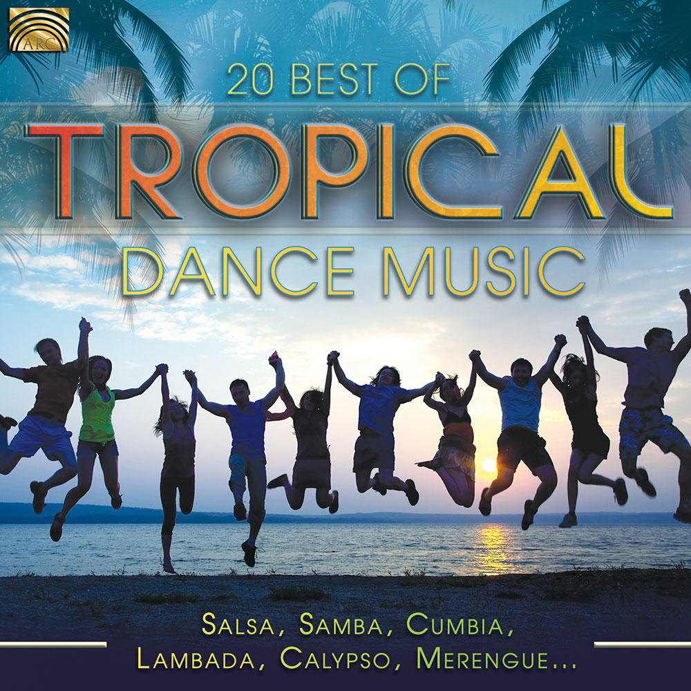 20 Best Of Tropical Dance Music Salsa Samba Cumbia Lambada Calypso 