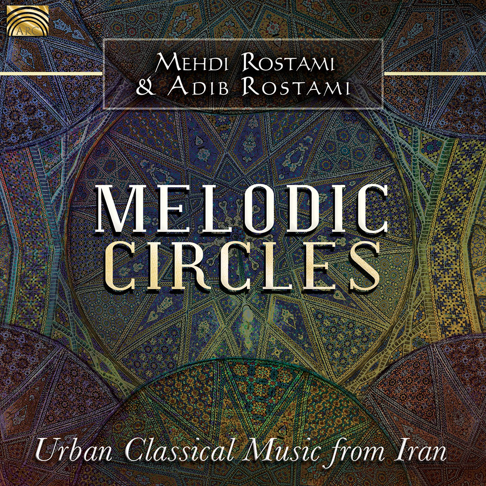 Melodic Circles - Urban Classical Music from Iran