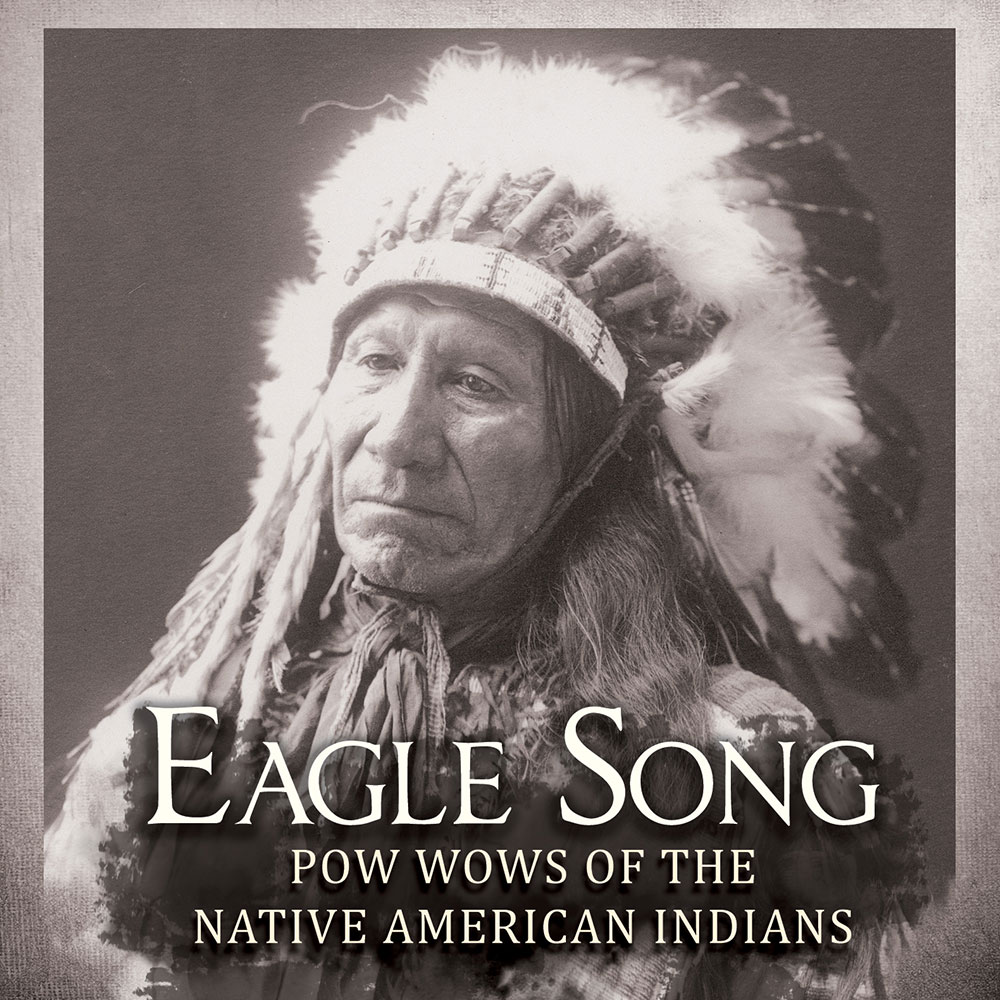 Eagle Song – Pow wows of the Native American Indians